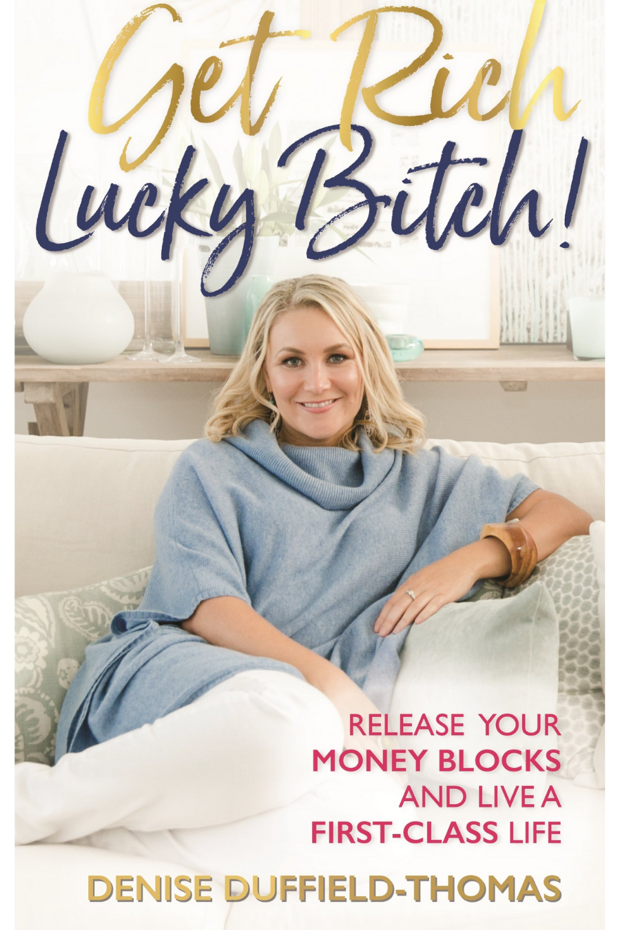 Book cover for Get Rich Lucky B*tch