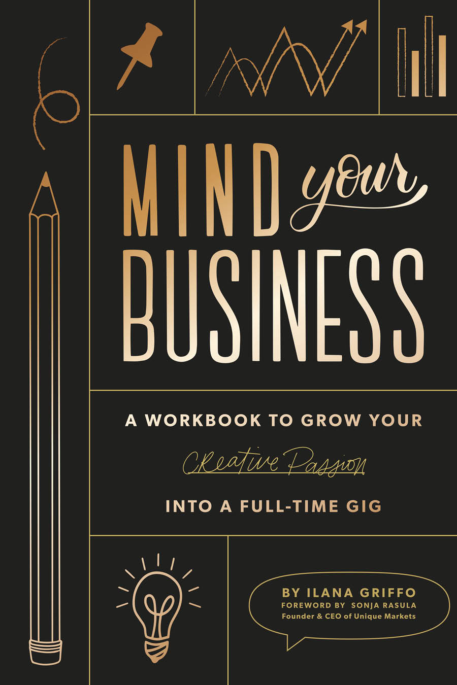 Book cover for Mind Your Business: A Workbook to Grow Your Creative Passion into a Full-Time Gig